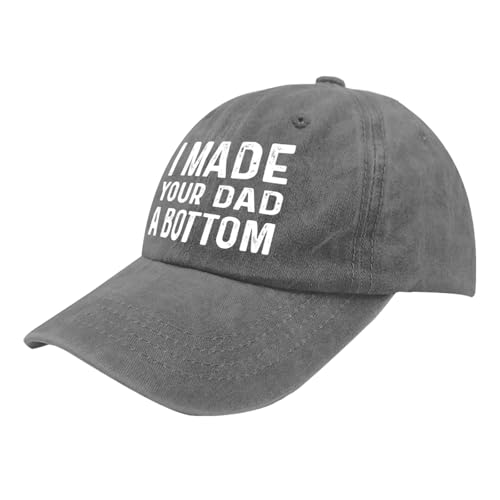 I Made Your Dad A Bottom Hat for Men Funny Dad Hat Funny Gifts for Men - color: Pigment Gray