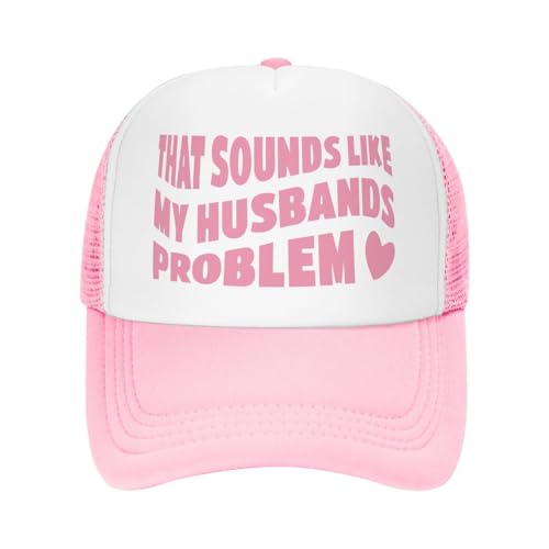 Funny Trucker Hats for Women Country Women's Trucker Hats Breathable Mesh Summer Caps Adjustable Pink Hats - color: That Sounds Like My Husbands Problem