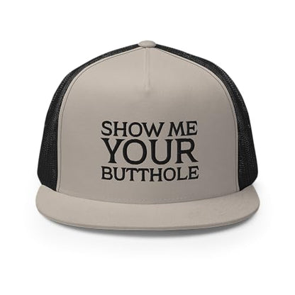 Show Me Your Butthole Premium Trucker Hat Flat Bill High Crown Adjustable Funny Cap - color: Silver/ Black