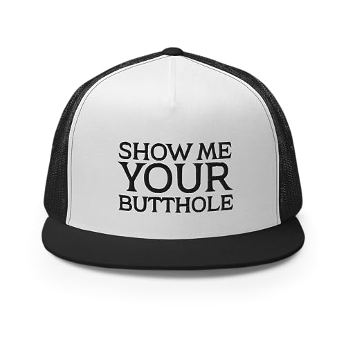 Show Me Your Butthole Premium Trucker Hat Flat Bill High Crown Adjustable Funny Cap - color: Black/ White/ Black