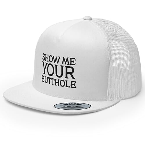Show Me Your Butthole Premium Trucker Hat Flat Bill High Crown Adjustable Funny Cap - color: White