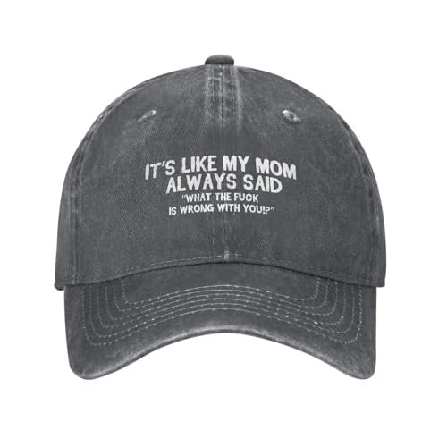 Funny Hat Its Like My Mom Always Said Whats The Fuck is Wrong with You Hats Women Dad Graphic Caps - color: Deep Heather