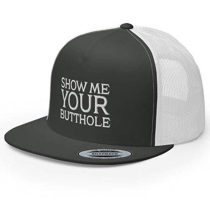 Show Me Your Butthole Premium Trucker Hat Flat Bill High Crown Adjustable Funny Cap - color: Charcoal/ White
