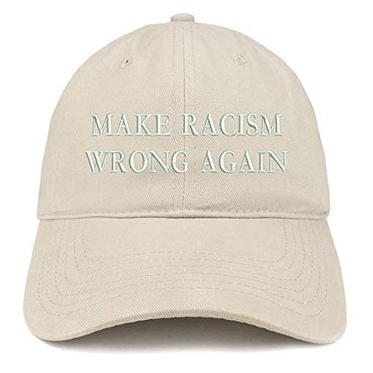 Trendy Apparel Shop Make Racism Wrong Again Embroidered Soft Crown 100% Brushed Cotton Cap - color: Stone