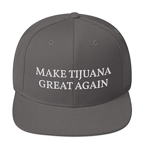 Make Tijuana Great Again Hat Flatbrim Flat Brim Snapback Hat Cap - color: Dark Grey
