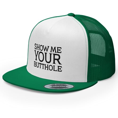 Show Me Your Butthole Premium Trucker Hat Flat Bill High Crown Adjustable Funny Cap - color: Kelly/ White/ Kelly