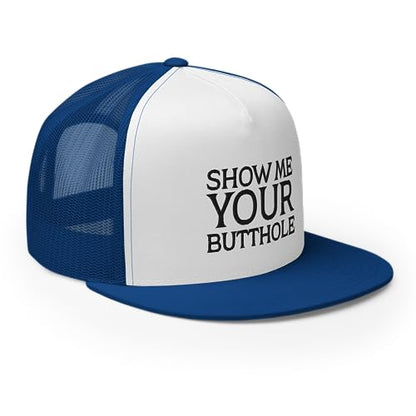 Show Me Your Butthole Premium Trucker Hat Flat Bill High Crown Adjustable Funny Cap - color: Royal/ White/ Royal