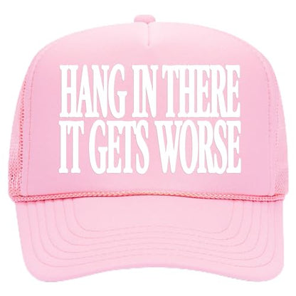Hang in There It Gets Worse Mesh Back Hat - color: Pink
