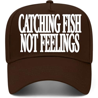 Catching Fish Not Feelings Hat - color: Brown
