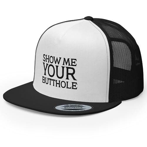 Show Me Your Butthole Premium Trucker Hat Flat Bill High Crown Adjustable Funny Cap - color: Black/ White/ Black