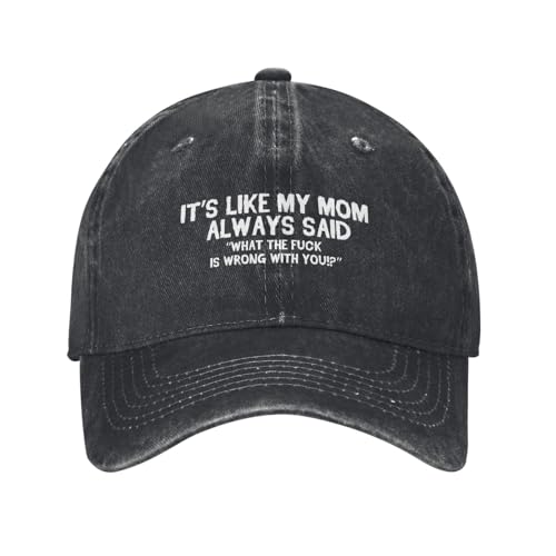 Funny Hat Its Like My Mom Always Said Whats The Fuck is Wrong with You Hats Women Dad Graphic Caps - color: Black