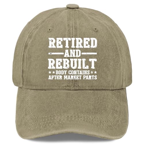 Retired and Rebuilt Hip Knee Replacement Parts Hat Men Dad Hats Funny Birthday Gifts for Women - color: Pigment Khaki