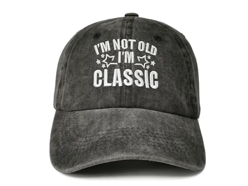 Embroidered Baseball Caps for Men and Women - color: I'm Not Old I'm Classic (Washed Black)