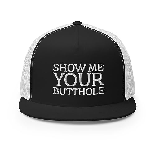 Show Me Your Butthole Premium Trucker Hat Flat Bill High Crown Adjustable Funny Cap - color: Black/ White