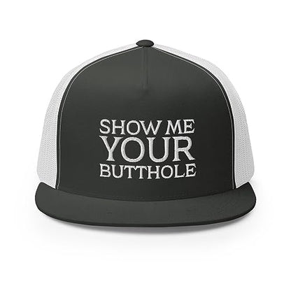 Show Me Your Butthole Premium Trucker Hat Flat Bill High Crown Adjustable Funny Cap - color: Charcoal/ White