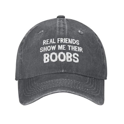 Funny Cap Real Friends Show Me Their Boobs Hat for Women Dad Hat Graphic Hat - color: Deep Heather