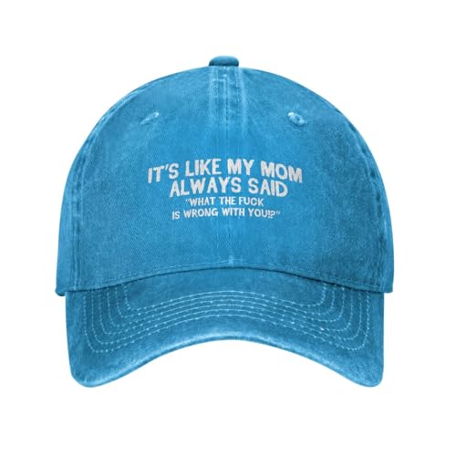 Funny Hat Its Like My Mom Always Said Whats The Fuck is Wrong with You Hats Women Dad Graphic Caps - color: Blue
