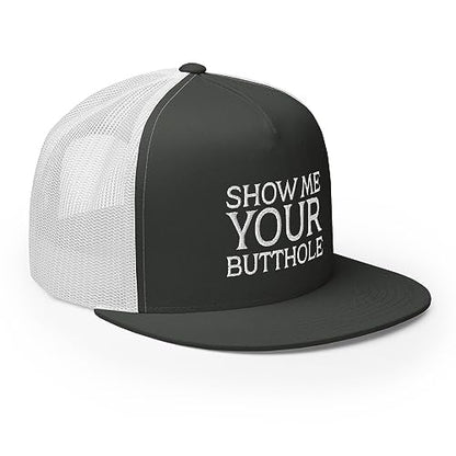 Show Me Your Butthole Premium Trucker Hat Flat Bill High Crown Adjustable Funny Cap - color: Charcoal/ White