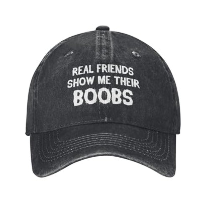 Funny Cap Real Friends Show Me Their Boobs Hat for Women Dad Hat Graphic Hat - color: Black