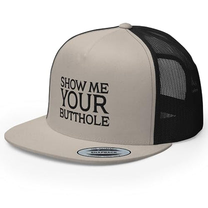 Show Me Your Butthole Premium Trucker Hat Flat Bill High Crown Adjustable Funny Cap - color: Silver/ Black