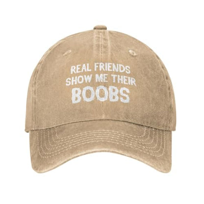 Funny Cap Real Friends Show Me Their Boobs Hat for Women Dad Hat Graphic Hat - color: Natural