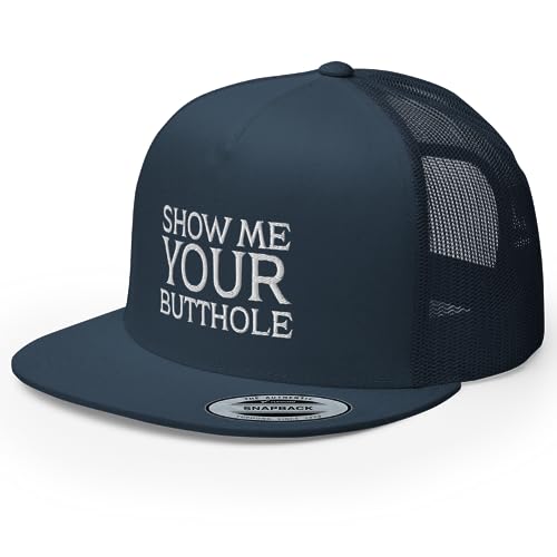 Show Me Your Butthole Premium Trucker Hat Flat Bill High Crown Adjustable Funny Cap - color: Navy