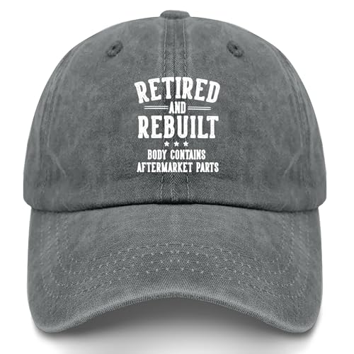 Retired and Rebuilt Body Contains Aftermarket Parts-1 Hat for Women Baseball Cap Funny Gifts for Men - color: Light Grey