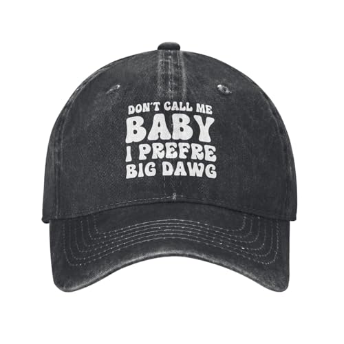 Don't Call Me Baby I Prefer Big Dawg Hat for Men Funny Dad Hats Funny Gifts for Women