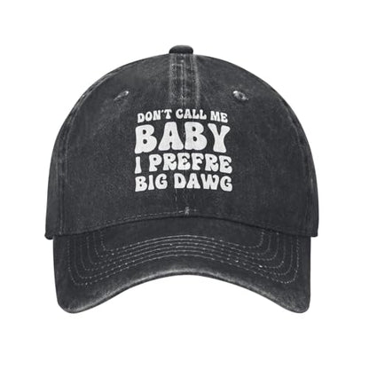 Don't Call Me Baby I Prefer Big Dawg Hat for Men Funny Dad Hats Funny Gifts for Women