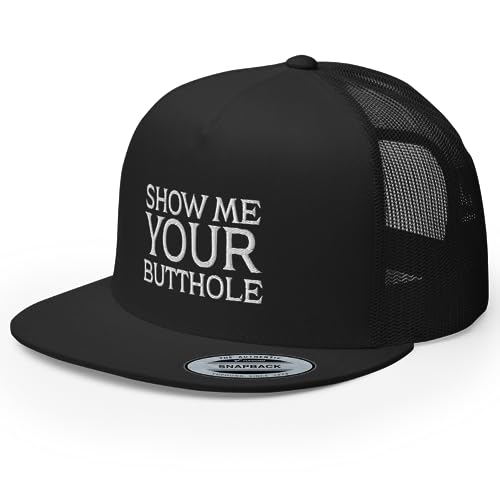 Show Me Your Butthole Premium Trucker Hat Flat Bill High Crown Adjustable Funny Cap - color: Black