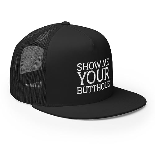 Show Me Your Butthole Premium Trucker Hat Flat Bill High Crown Adjustable Funny Cap - color: Black