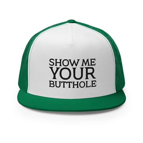 Show Me Your Butthole Premium Trucker Hat Flat Bill High Crown Adjustable Funny Cap - color: Kelly/ White/ Kelly