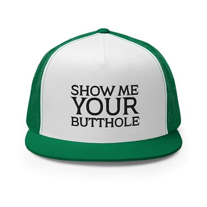 Show Me Your Butthole Premium Trucker Hat Flat Bill High Crown Adjustable Funny Cap - color: Kelly/ White/ Kelly