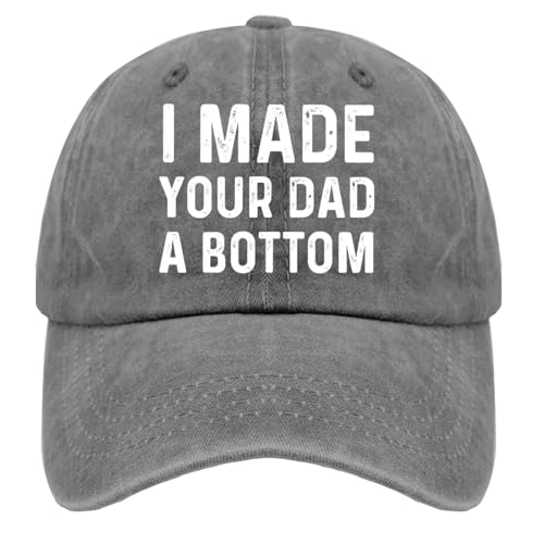I Made Your Dad A Bottom Hat for Men Funny Dad Hat Funny Gifts for Men - color: Pigment Gray