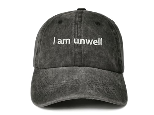 Embroidered Baseball Caps for Men and Women - color: I Am Unwell (Washed Black)