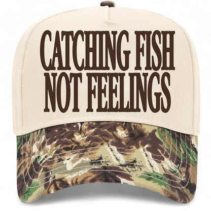 Catching Fish Not Feelings Hat - color: Woodland Camo/Natural
