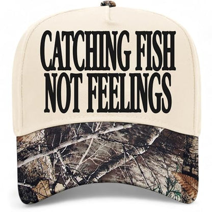 Catching Fish Not Feelings Hat - color: Tree Camo