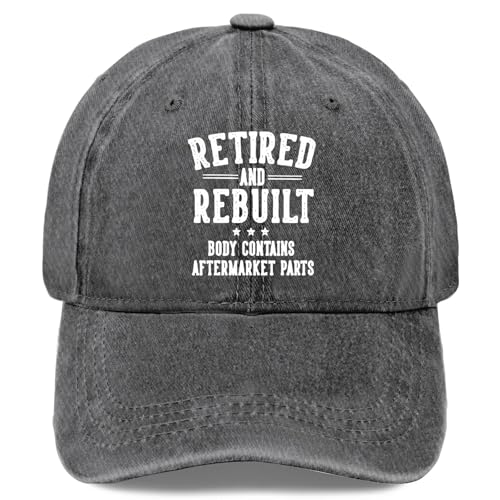 Retired and Rebuilt Body Contains Aftermarket Parts-1 Hat for Women Baseball Cap Funny Gifts for Men - color: Light Grey