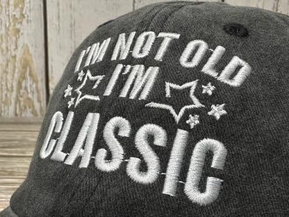 Embroidered Baseball Caps for Men and Women - color: I'm Not Old I'm Classic (Washed Black)