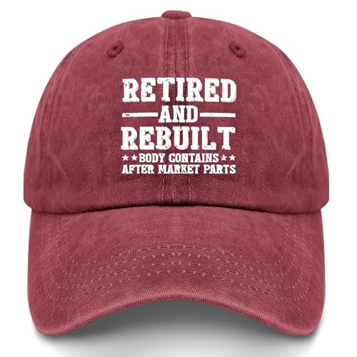 Retired and Rebuilt Hip Knee Replacement Parts Hat Men Dad Hats Funny Birthday Gifts for Women - color: Wine Red