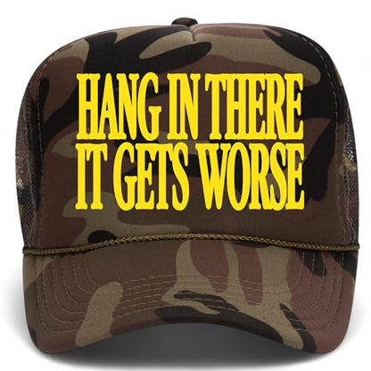 Hang in There It Gets Worse Mesh Back Hat - color: Full Camo