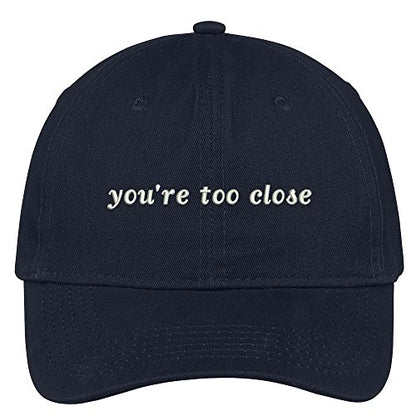 Trendy Apparel Shop You're Too Close Embroidered Adjustable Cotton Cap - color: Navy