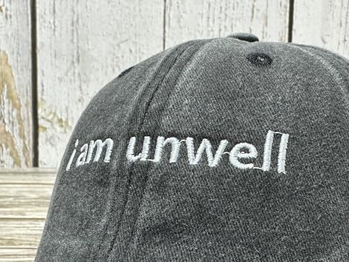 Embroidered Baseball Caps for Men and Women - color: I Am Unwell (Washed Black)
