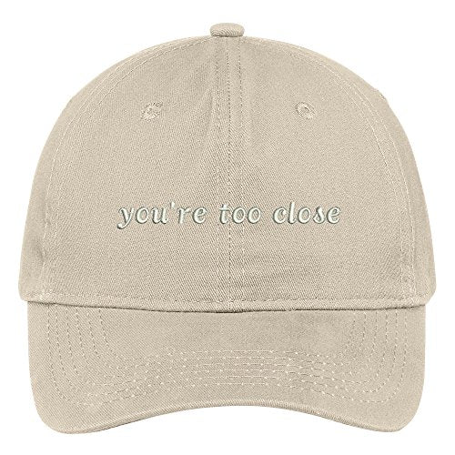 Trendy Apparel Shop You're Too Close Embroidered Adjustable Cotton Cap - color: Stone