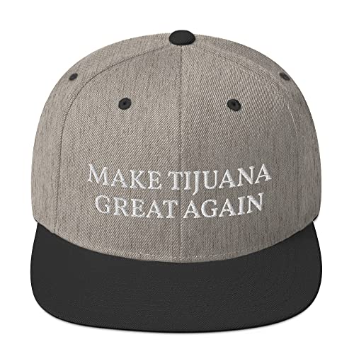 Make Tijuana Great Again Hat Flatbrim Flat Brim Snapback Hat Cap - color: Heather/Black