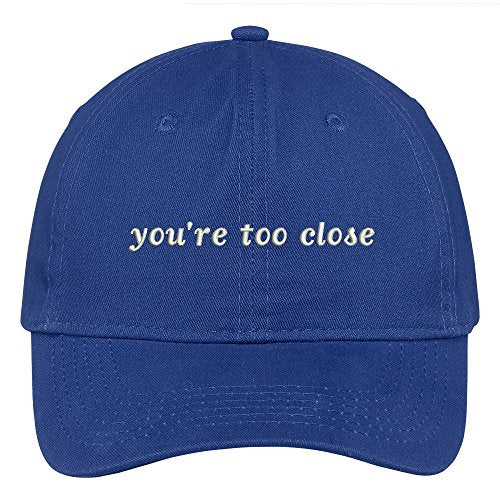 Trendy Apparel Shop You're Too Close Embroidered Adjustable Cotton Cap - color: Royal