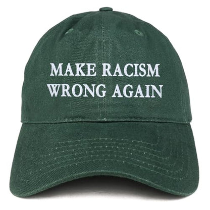 Trendy Apparel Shop Make Racism Wrong Again Embroidered Soft Crown 100% Brushed Cotton Cap - color: Hunter