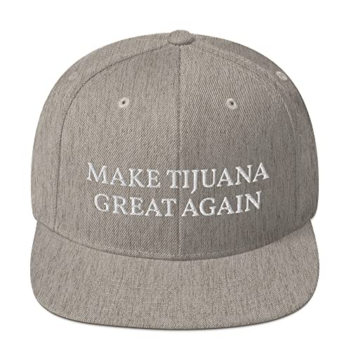 Make Tijuana Great Again Hat Flatbrim Flat Brim Snapback Hat Cap - color: Heather Grey