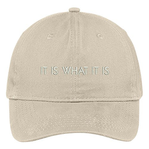 Trendy Apparel Shop It is What It is Embroidered Cap Premium Cotton Dad Hat - color: Stone